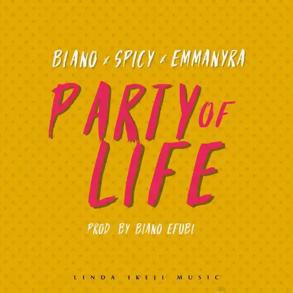 Biano - Party Of Life ft Spicy & Emma Nyra